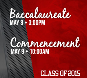 Baccalaureate on May 8 at 3:00 PM, Commencement on May 9 at 10:00 AM, displayed on a red and black background.